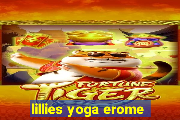 lillies yoga erome